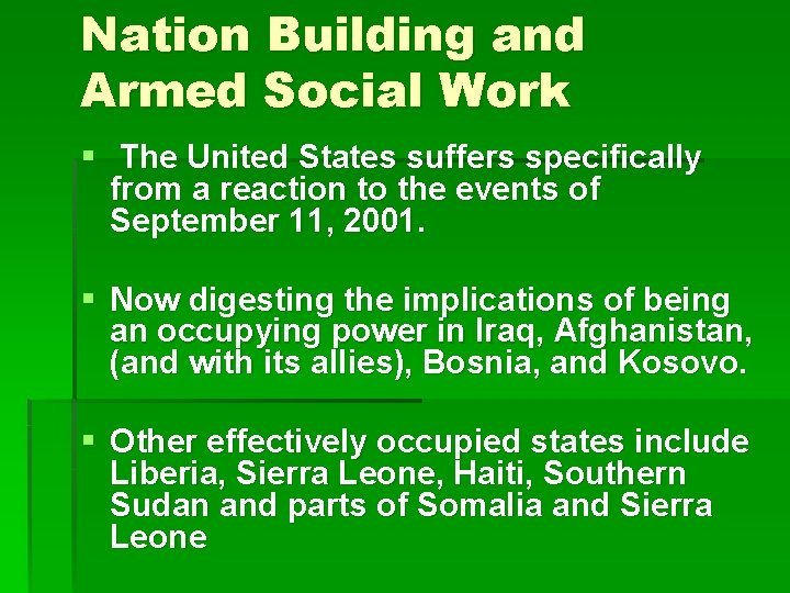 Nation Building and Armed Social Work § The United States suffers specifically from a