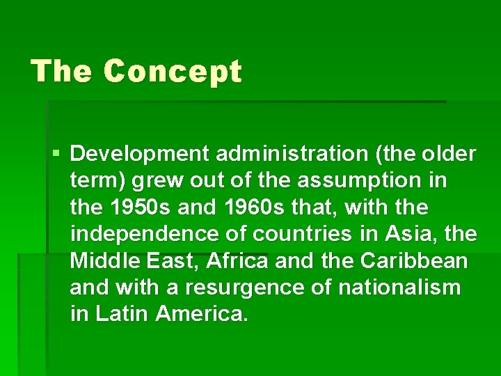 The Concept § Development administration (the older term) grew out of the assumption in