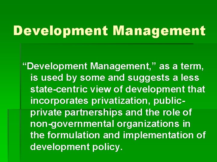Development Management “Development Management, ” as a term, is used by some and suggests