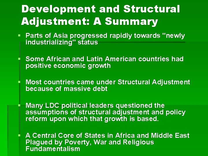 Development and Structural Adjustment: A Summary § Parts of Asia progressed rapidly towards "newly