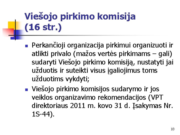 Viešojo pirkimo komisija (16 str. ) n n Perkančioji organizacija pirkimui organizuoti ir atlikti