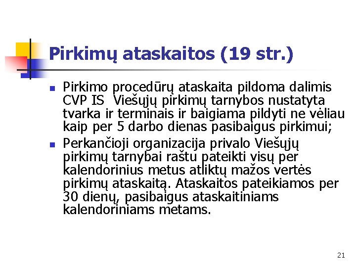 Pirkimų ataskaitos (19 str. ) n n Pirkimo procedūrų ataskaita pildoma dalimis CVP IS