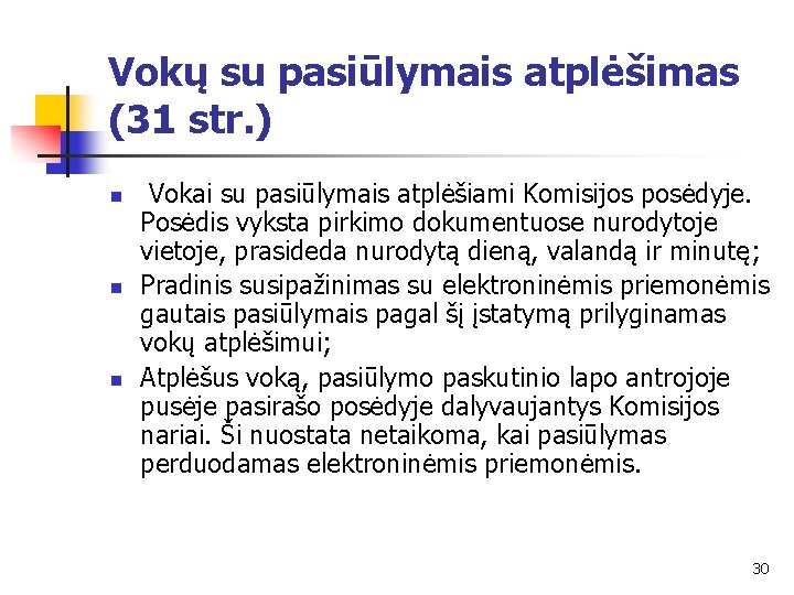 Vokų su pasiūlymais atplėšimas (31 str. ) n n n Vokai su pasiūlymais atplėšiami