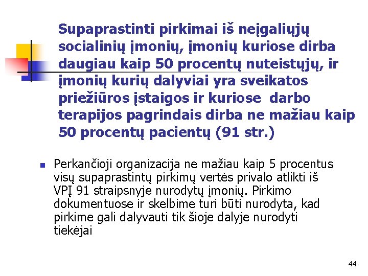 Supaprastinti pirkimai iš neįgaliųjų socialinių įmonių, įmonių kuriose dirba daugiau kaip 50 procentų nuteistųjų,