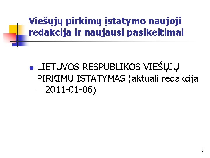 Viešųjų pirkimų įstatymo naujoji redakcija ir naujausi pasikeitimai n LIETUVOS RESPUBLIKOS VIEŠŲJŲ PIRKIMŲ ĮSTATYMAS