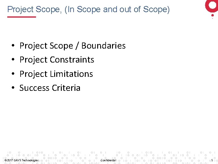 Project Scope, (In Scope and out of Scope) • • Project Scope / Boundaries