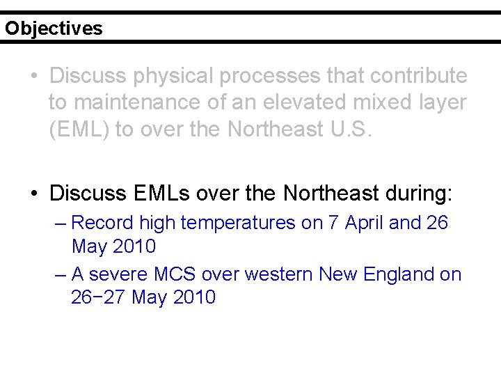 Objectives • Discuss physical processes that contribute to maintenance of an elevated mixed layer