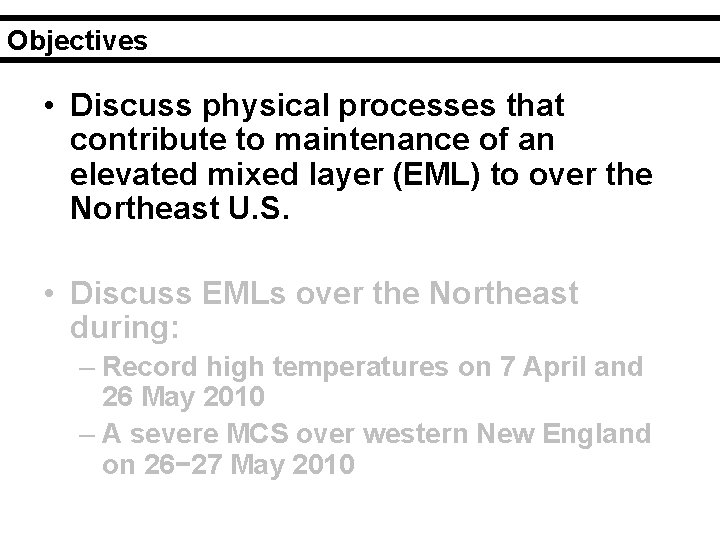 Objectives • Discuss physical processes that contribute to maintenance of an elevated mixed layer