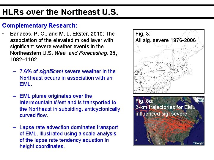 HLRs over the Northeast U. S. Complementary Research: • Banacos, P. C. , and