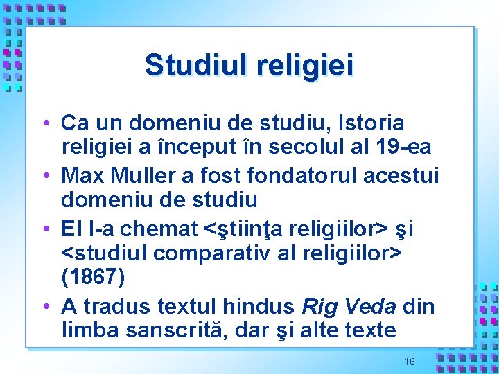 Studiul religiei • Ca un domeniu de studiu, Istoria religiei a început în secolul