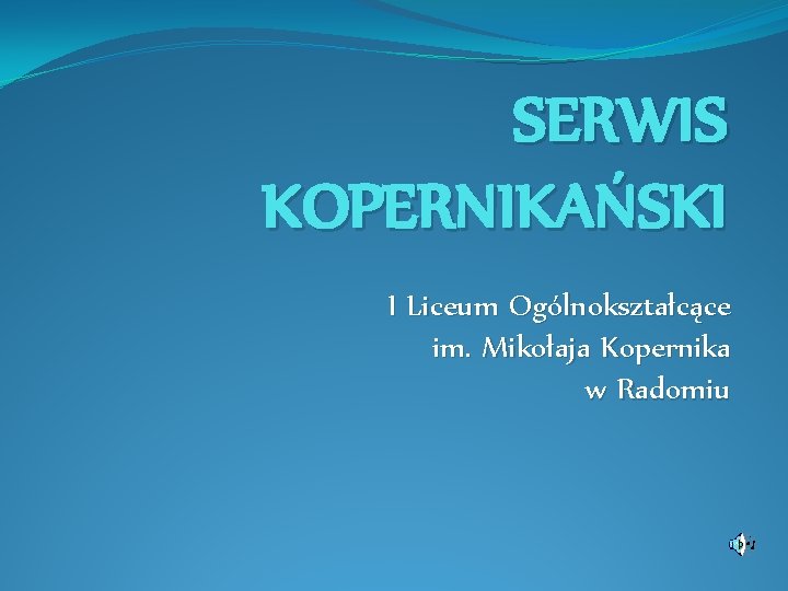 SERWIS KOPERNIKAŃSKI I Liceum Ogólnokształcące im. Mikołaja Kopernika w Radomiu 