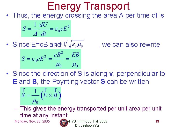 Energy Transport • Thus, the energy crossing the area A per time dt is