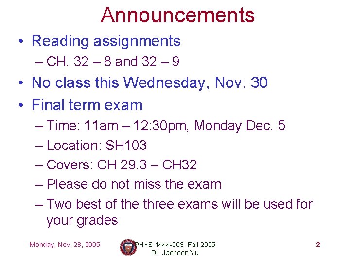 Announcements • Reading assignments – CH. 32 – 8 and 32 – 9 •