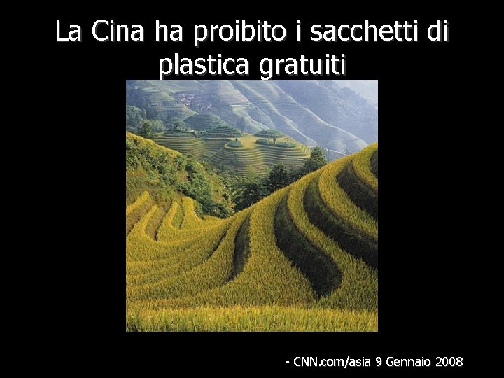 La Cina ha proibito i sacchetti di plastica gratuiti - CNN. com/asia 9 Gennaio