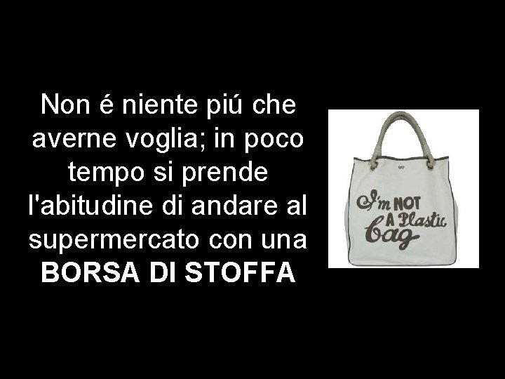 Non é niente piú che averne voglia; in poco tempo si prende l'abitudine di