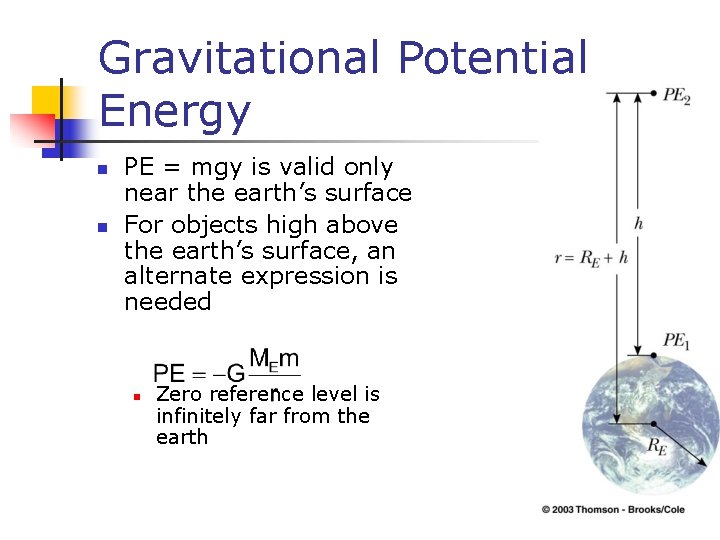 Gravitational Potential Energy n n PE = mgy is valid only near the earth’s Gravitational Potential Energy n n PE = mgy is valid only near the earth’s