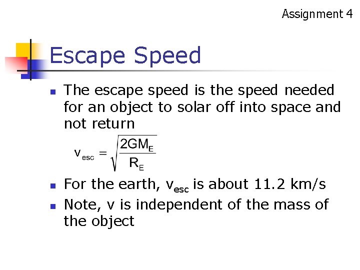 Assignment 4 Escape Speed n n n The escape speed is the speed needed Assignment 4 Escape Speed n n n The escape speed is the speed needed