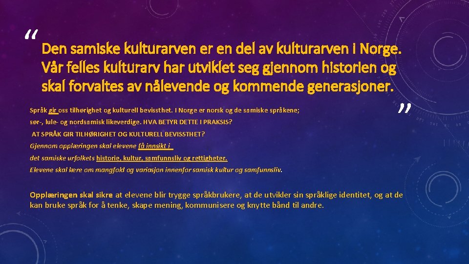 “ Den samiske kulturarven er en del av kulturarven i Norge. Vår felles kulturarv