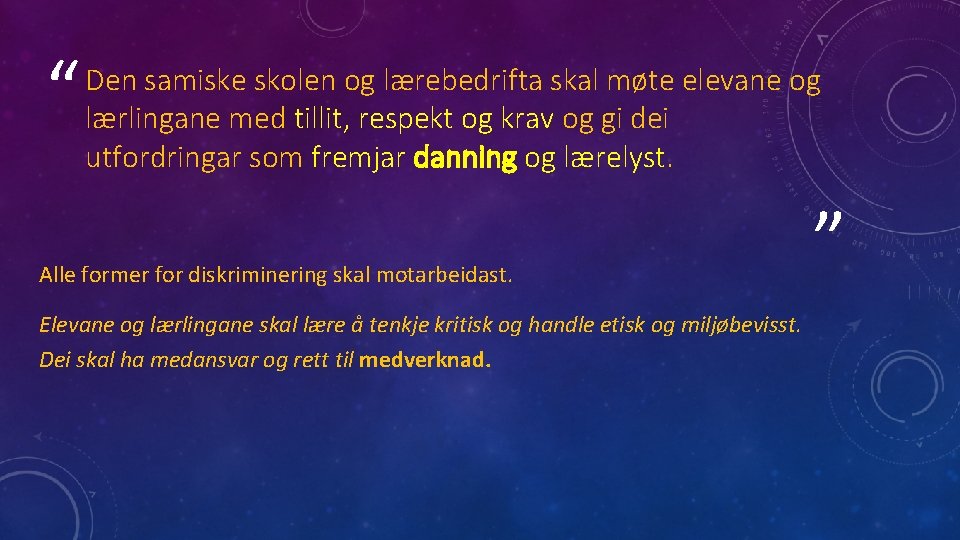“ Den samiske skolen og lærebedrifta skal møte elevane og lærlingane med tillit, respekt