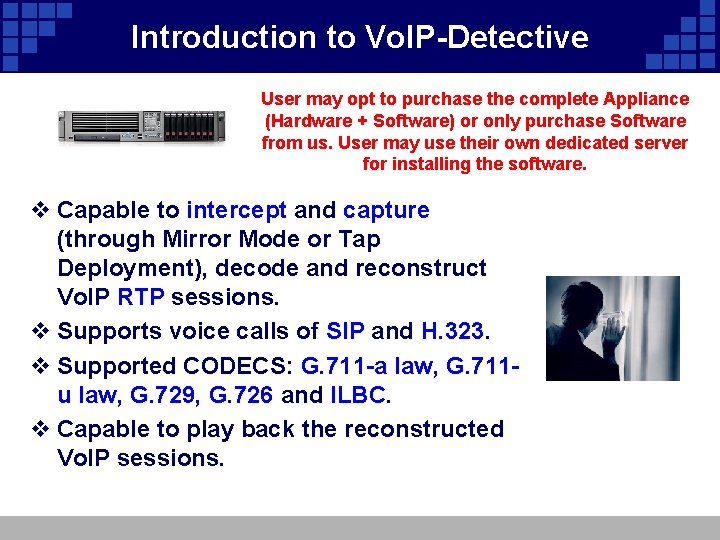 Introduction to Vo. IP-Detective User may opt to purchase the complete Appliance (Hardware +