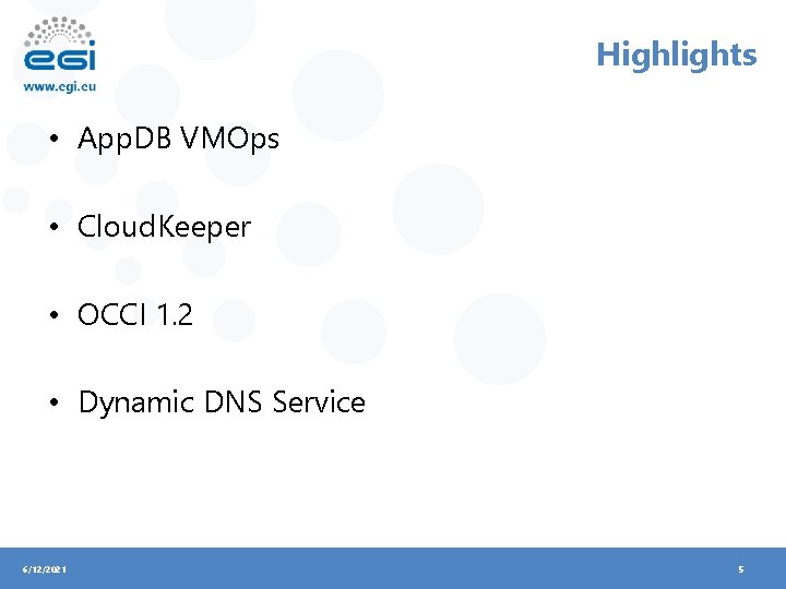 Highlights • App. DB VMOps • Cloud. Keeper • OCCI 1. 2 • Dynamic