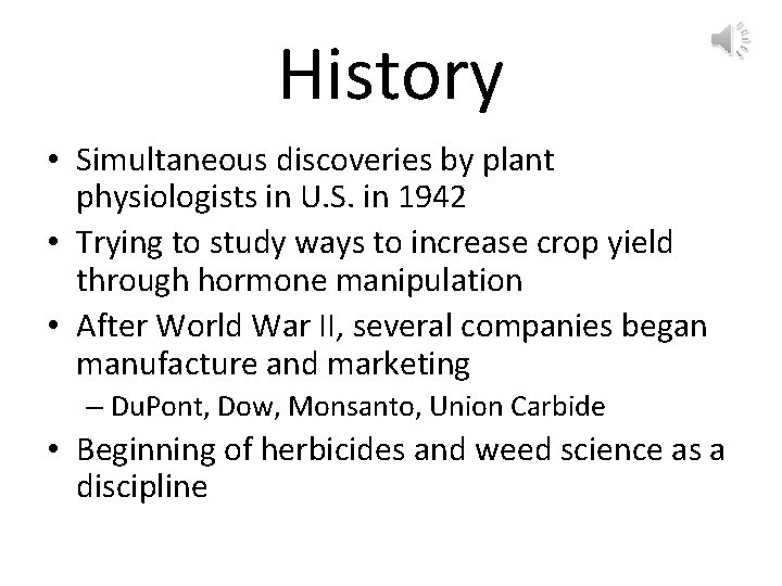 History • Simultaneous discoveries by plant physiologists in U. S. in 1942 • Trying