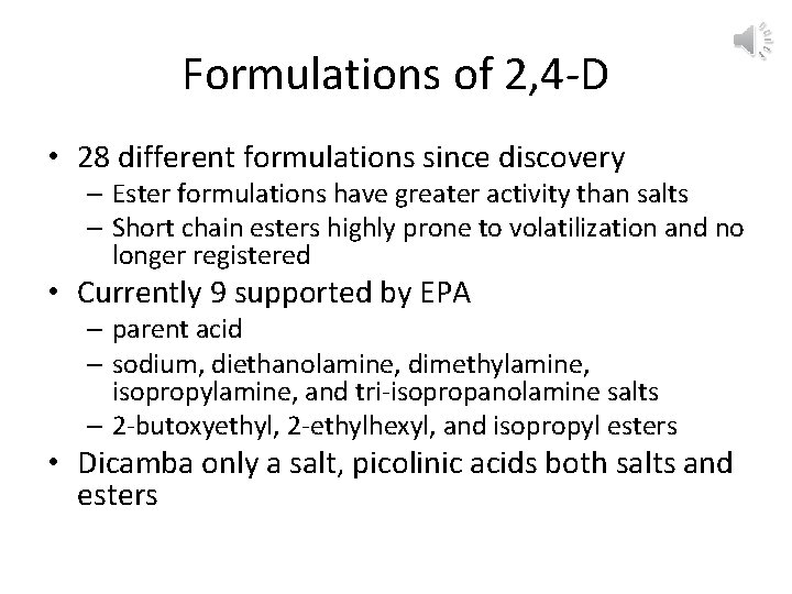 Formulations of 2, 4 -D • 28 different formulations since discovery – Ester formulations