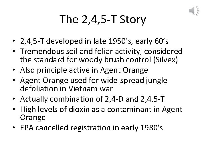 The 2, 4, 5 -T Story • 2, 4, 5 -T developed in late