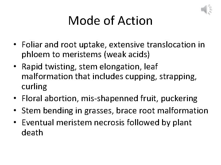 Mode of Action • Foliar and root uptake, extensive translocation in phloem to meristems