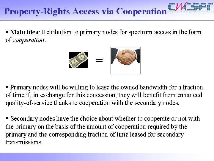 Property-Rights Access via Cooperation § Main idea: Retribution to primary nodes for spectrum access