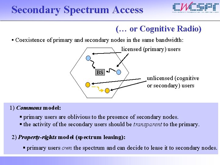 Secondary Spectrum Access (… or Cognitive Radio) § Coexistence of primary and secondary nodes