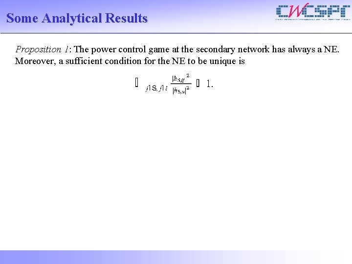 Some Analytical Results Proposition 1: The power control game at the secondary network has