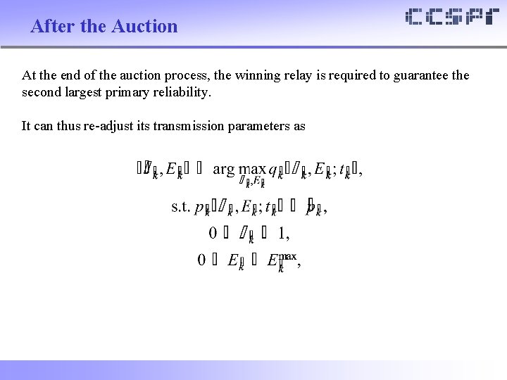 After the Auction At the end of the auction process, the winning relay is