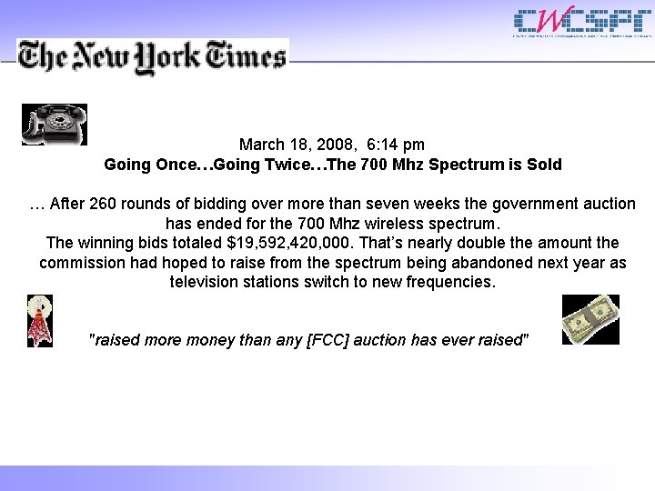 March 18, 2008, 6: 14 pm Going Once…Going Twice…The 700 Mhz Spectrum is Sold