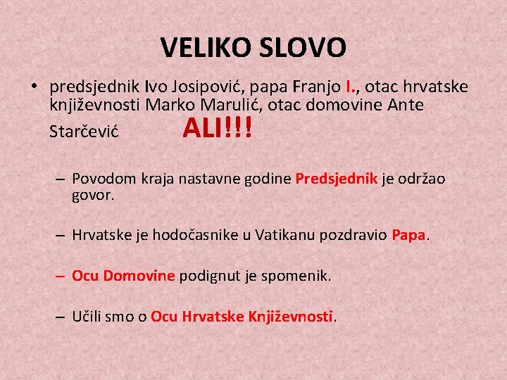 VELIKO SLOVO • predsjednik Ivo Josipović, papa Franjo I. , otac hrvatske književnosti Marko