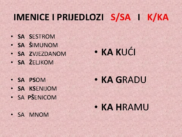 IMENICE I PRIJEDLOZI S/SA I K/KA • • SA SA SESTROM ŠIMUNOM ZVJEZDANOM ŽELJKOM