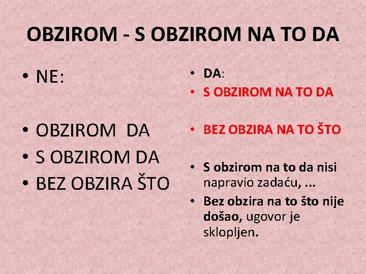 OBZIROM - S OBZIROM NA TO DA • NE: • DA: • S OBZIROM OBZIROM - S OBZIROM NA TO DA • NE: • DA: • S OBZIROM