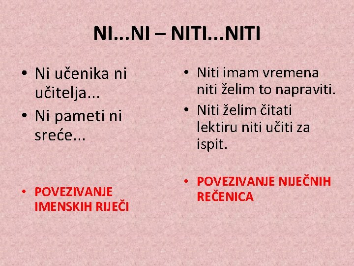 NI. . . NI – NITI. . . NITI • Ni učenika ni učitelja.