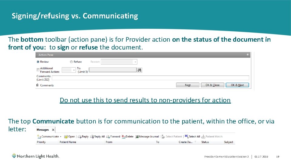 Signing/refusing vs. Communicating The bottom toolbar (action pane) is for Provider action on the