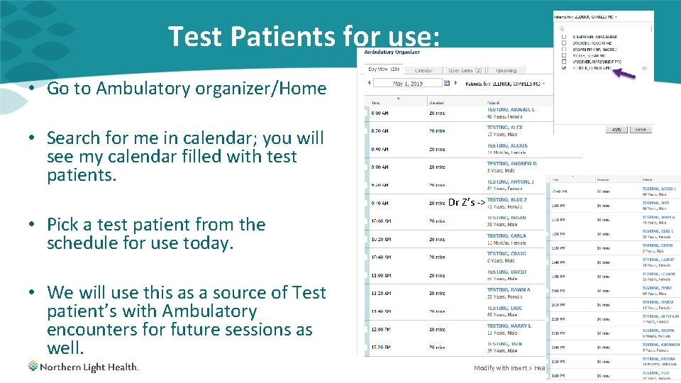 Test Patients for use: • Go to Ambulatory organizer/Home • Search for me in