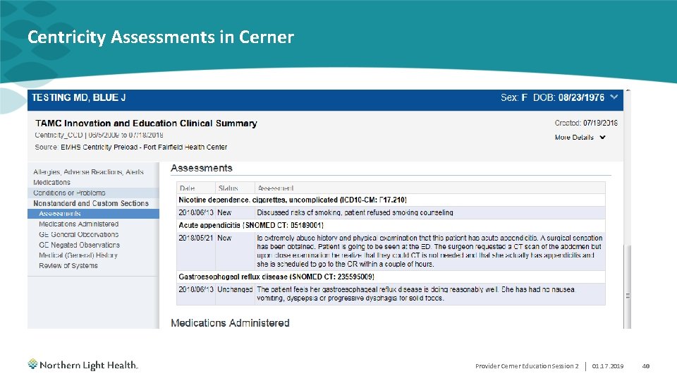 Centricity Assessments in Cerner Provider Cerner Education Session 2 | 01. 17. 2019 40