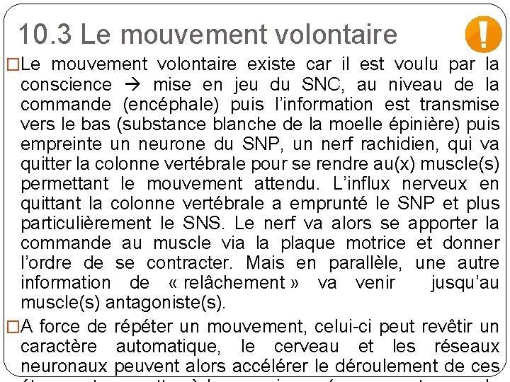 10. 3 Le mouvement volontaire �Le mouvement volontaire existe car il est voulu par