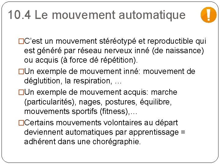 10. 4 Le mouvement automatique �C’est un mouvement stéréotypé et reproductible qui est généré