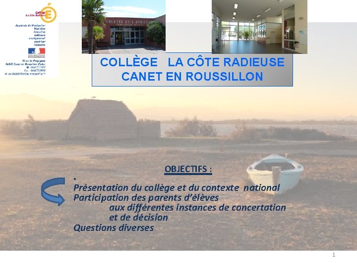 COLLÈGE LA CÔTE RADIEUSE CANET EN ROUSSILLON • OBJECTIFS : Présentation du collège et