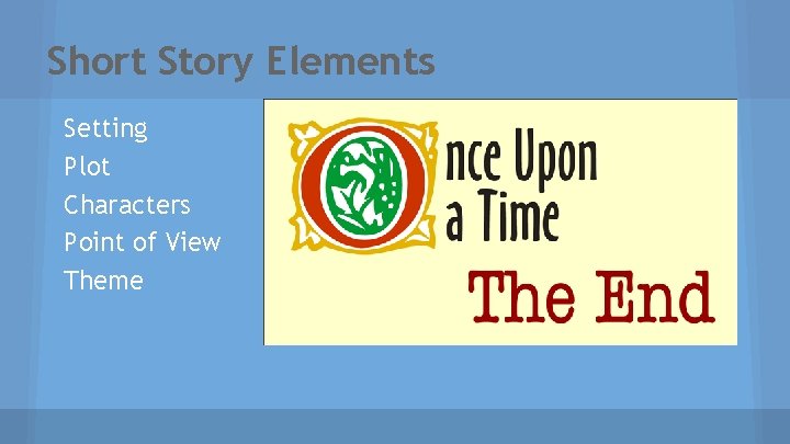 Short Story Elements Setting Plot Characters Point of View Theme 