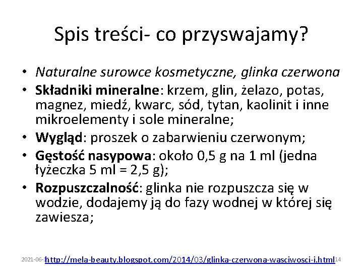 Spis treści- co przyswajamy? • Naturalne surowce kosmetyczne, glinka czerwona • Składniki mineralne: krzem,