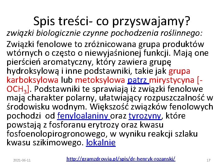 Spis treści- co przyswajamy? związki biologicznie czynne pochodzenia roślinnego: Związki fenolowe to zróżnicowana grupa