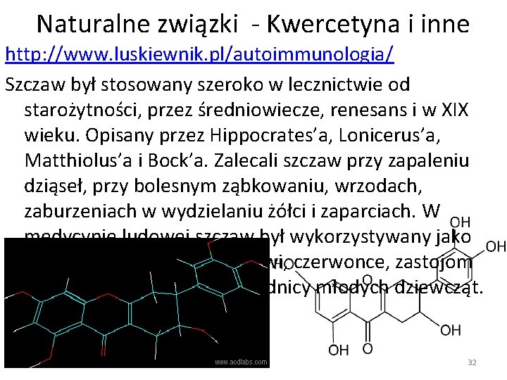 Naturalne związki - Kwercetyna i inne http: //www. luskiewnik. pl/autoimmunologia/ Szczaw był stosowany szeroko