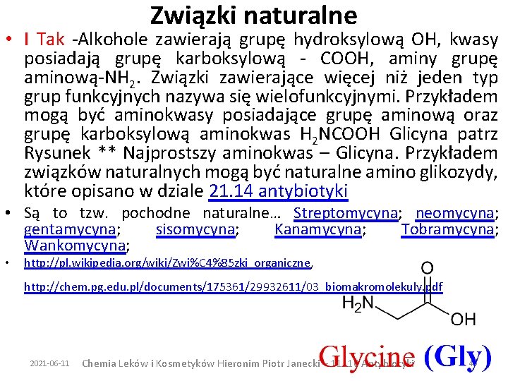 Związki naturalne • I Tak -Alkohole zawierają grupę hydroksylową OH, kwasy posiadają grupę karboksylową