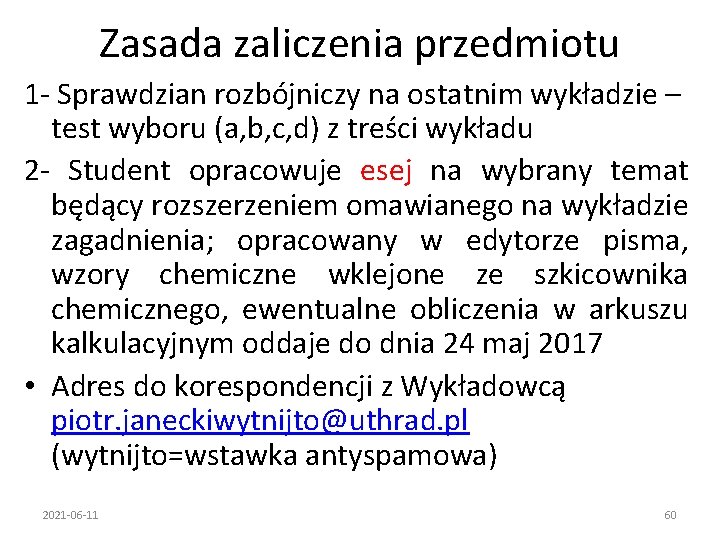 Zasada zaliczenia przedmiotu 1 - Sprawdzian rozbójniczy na ostatnim wykładzie – test wyboru (a,